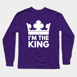 I'm The King - Funny Coronation Royal Crown. Long Sleeve T-Shirt